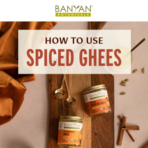 6+ ways to use spiced ghee
