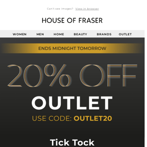 HURRY: 20% off Outlet ends midnight tomorrow