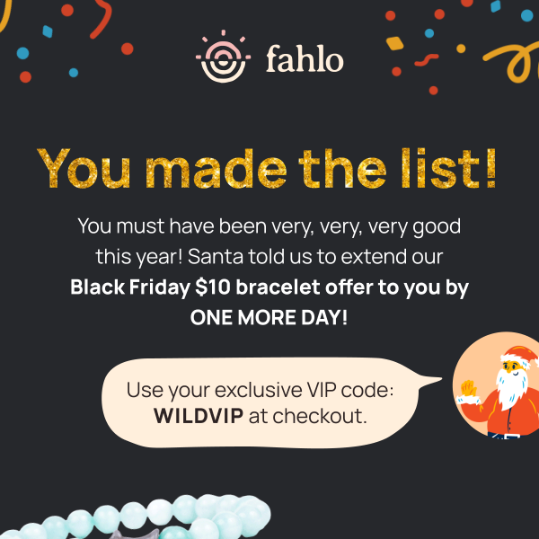 You Made The List! Black Friday - Extended for You!