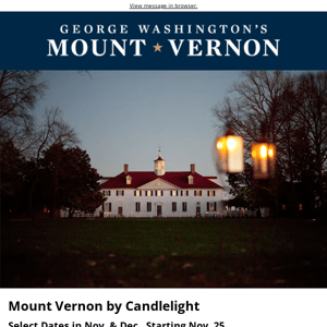 Mount Vernon by Candlelight Begins Next Week