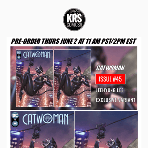 💥THE AMAZING JEEHYUNG LEE IS BACK!  CHECKOUT OUR LATEST DROP FOR CATWOMAN #45!  PRE-ORDER THURS AT 11 AM PST/2PM EST!