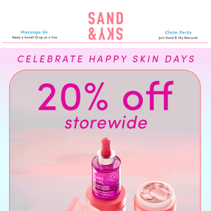 Happy Skin Days with 20% Off