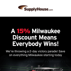 15% Off Milwaukee Products Kicks Off Now!