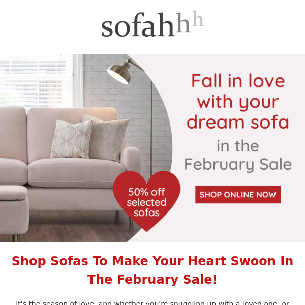 Shop 50% Off Selected Sofas In The February Sale 💖