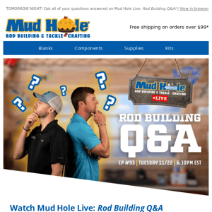 Don't Miss It!  Mud Hole Live: Rod Building Q&A