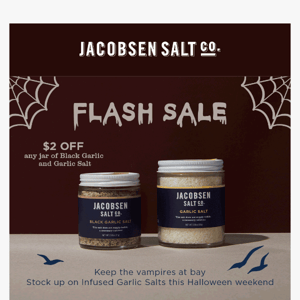 FLASH SALE! $2 OFF Black Garlic and Garlic Salts 👻