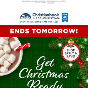 Ends Tomorrow: Get Christmas Ready Sale