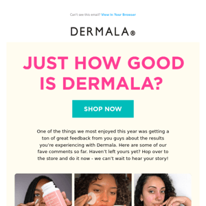 Does Dermala work? Here’s what you guys said…