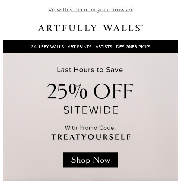 Final Hours for 25% Off Sitewide