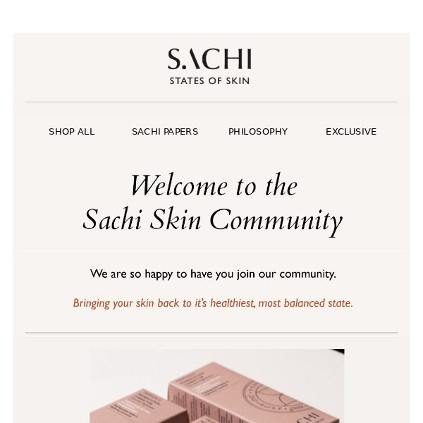 Welcome to our Sachi Skin Community