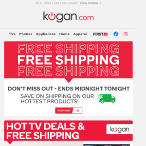 TVs from $189* & Free Shipping! Final Day for Free Shipping - Ends Midnight!