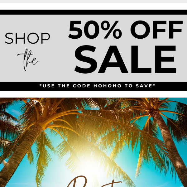 50% Off Resort Collection 🌴