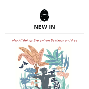 🦅🐰🐅🦆 New In: May All Beings Everywhere Be Happy and Free