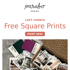 Last Chance for Free Square Prints!