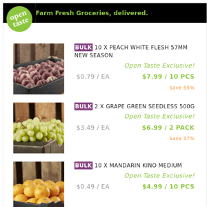 10 X PEACH WHITE FLESH 57MM NEW SEASON ($7.99 / 10 PCS), 2 X GRAPE GREEN SEEDLESS 500G and many more!