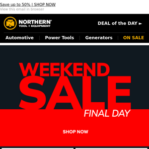 FINAL DAY: Weekend Sale Ends Today