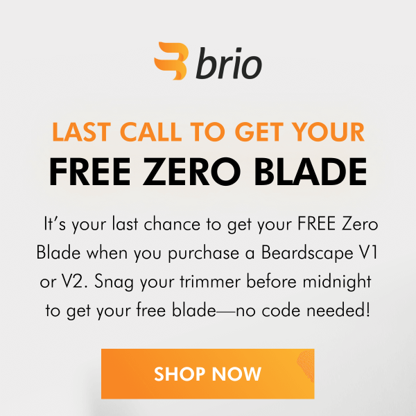 LAST CALL: Get your FREE Zero Blade - Brio