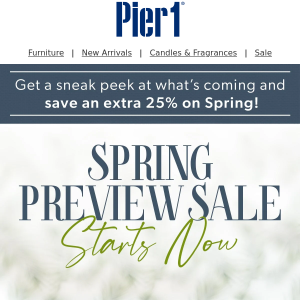 🌷 Save an Extra 25% on Spring Now!  A Fresh Look at New Arrivals.