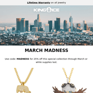 March Madness is BACK! 25% off these 🔥 Pieces