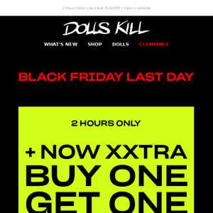2 Hours Only → XXTRA BOGO 50% OFF 