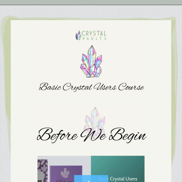 Basic Crystal Users Course Email 2, Before We Begin