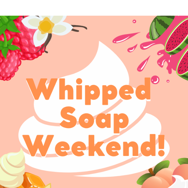 Whipped soap weekend 🍨