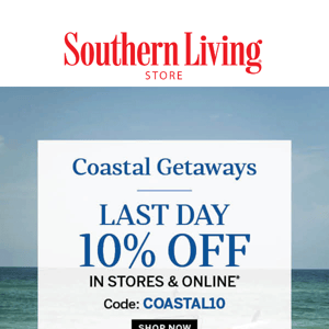 Love the Coastal Life! 10% off Savings End tonight!