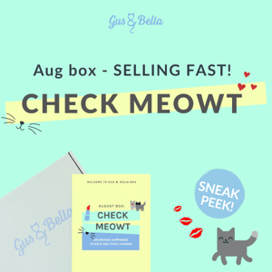August's box for Gus And Bella? Reserve now 🐱