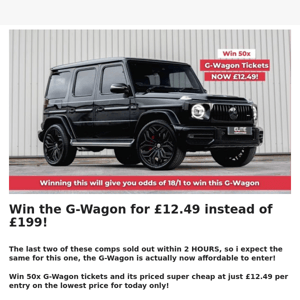 G-Wagon tickets for £12.49! LAST 2 SOLD OUT IN AN HOUR!