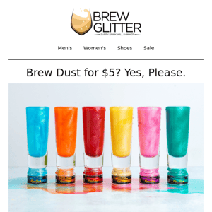 Grab $5 Brew Dust!