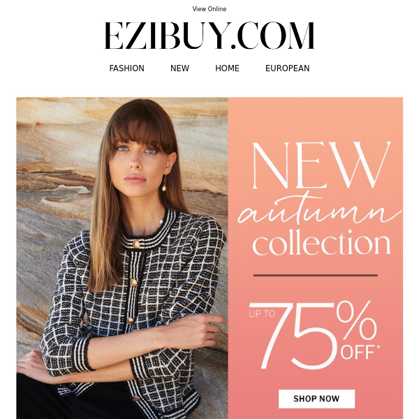 New & Now: Up to 75% Off*!