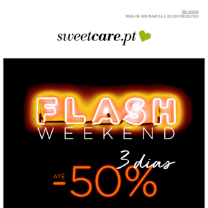 FLASH WEEKEND⚡Até -50%