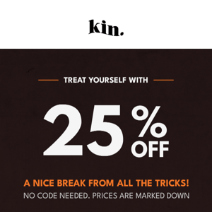 No Tricks, Just a 25% Off Treat 🍭