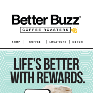 Earn a FREE drink from Better Buzz, details inside!