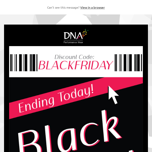 Last Chance for DNA's Black Friday Sale!