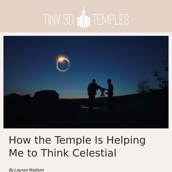 How the Temple Is Helping Me to Think Celestial