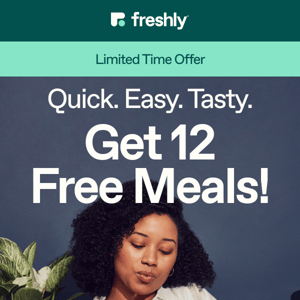 Get 12 Free Meals! Quick, Easy & Totally 😋😋