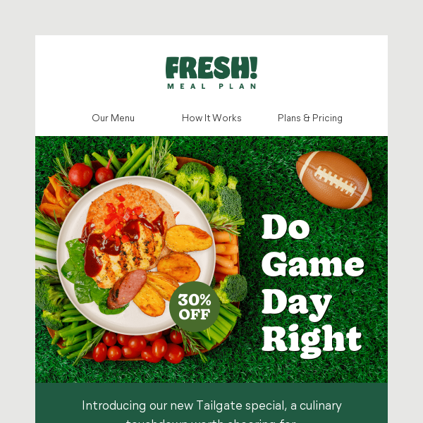 Kick-off football season with 30% off 🏈🍴