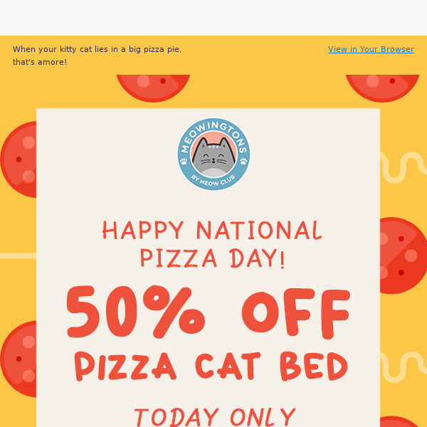 Happy National Pizza Day 🍕 50% OFF!