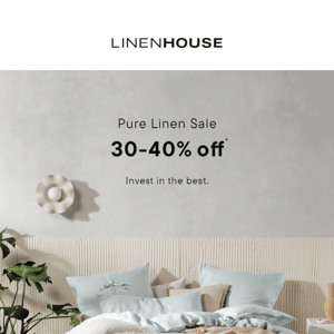 Up to 40% off Pure Linen 🌟