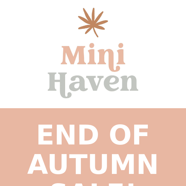 END OF AUTUMN SALE IS COMING!