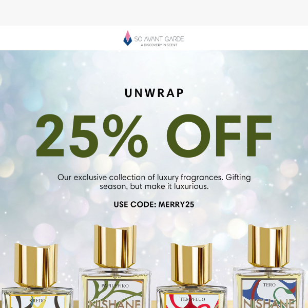 This Holiday unwrap 25% OFF on our exclusive collection! ⭐