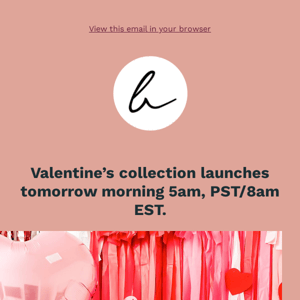 Valentines Collection Launches Tomorrow Morning 5am, PST. 💗❤️💗