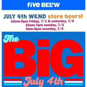 THE BIG JULY 4TH BELOW OUT starts now!