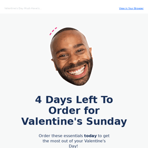 🚨 Only 4 Days to Place Your Valentine's Day Sunday Order