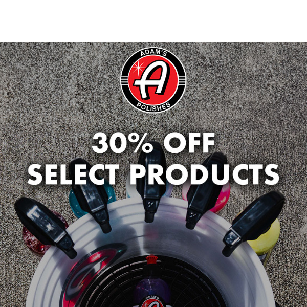 30% Off Select Products - 72 Hour Sale