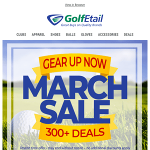 March = Golf⛳  300+ Deals Happening NOW‼️ Gear Up Now