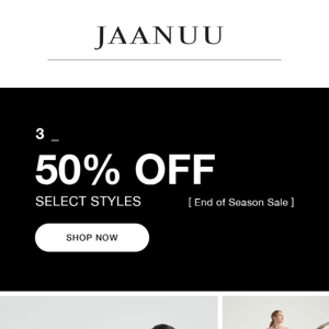 50% Off Select Styles: 3 Days Left