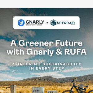 A Greener Future with Gnarly & RUFA