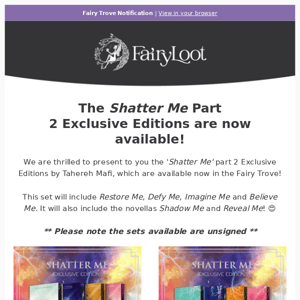 The SHATTER ME Part 2 Exclusive Editions are now available! 💖